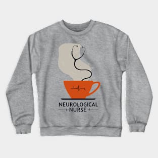 neurological nurse need coffee Crewneck Sweatshirt